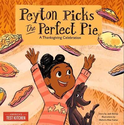 Peyton Picks the Perfect Pie: A Thanksgiving Celebration - America's Test Kitchen - cover