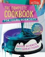 The Complete Cookbook for Young Scientists: Good Science Makes Great Food: 70+ Recipes, Experiments, & Activities - America's Test Kitchen Kids America's Test Kitchen Kids - cover