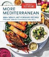 More Mediterranean: 225+ New Plant-Forward Recipes Endless Inspiration for Eating Well - America's Test Kitchen - cover