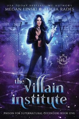 The Villain Institute - Megan Linski,Alicia Rades,Hidden Legends - cover