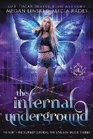 The Infernal Underground - Megan Linski,Alicia Rades,Hidden Legends - cover