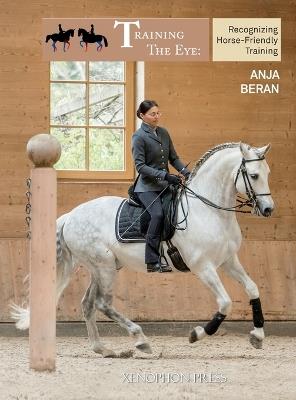 Training the Eye: Recognizing Horse-Friendly Training - Anja Beran - cover