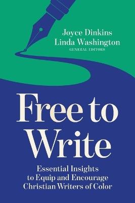 Free to Write: Essential Insights to Equip and Encourage Christian Writers of Color - cover