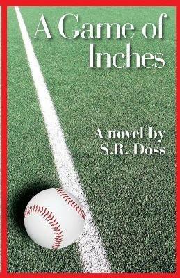 A Game of Inches - S R Doss - cover