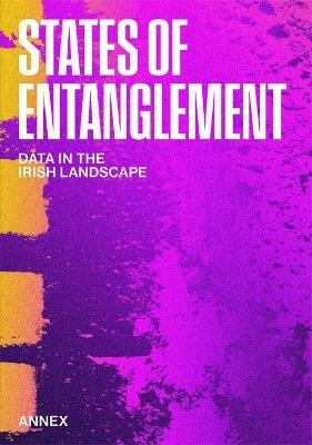 Entanglement: Architecture and the Materiality of Data Infrastructure - Sven Anderson,Alan Butler,David Capener - cover