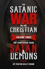 The Satanic War on the Christian Vol.3 The Temptation from Satan & Demons