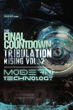 The Final Countdown Tribulation Rising Vol.2 Modern Technology