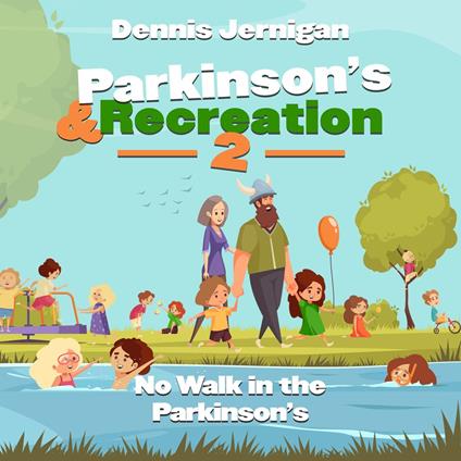 Parkinson's & Recreation 2 - No Walk in the Parkinson's