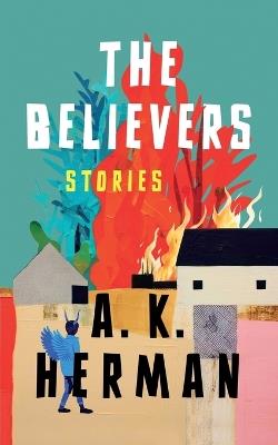 The Believers: Stories - A K Herman - cover