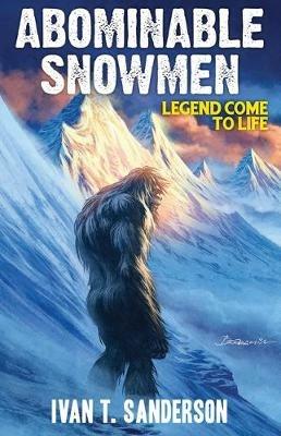 Abominable Snowmen: Legend Come to Life - Ivan T. Sanderson - cover