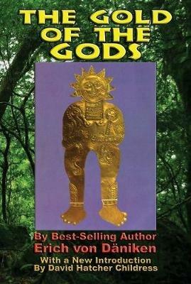 The Gold of the Gods - Erich von Daniken - cover