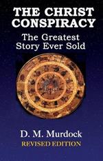 The Christ Conspiracy: The Greatest Story Ever Sold