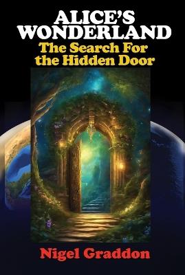 Alice'S Wonderland: The Search for the Hidden Door - Nigel Graddon - cover