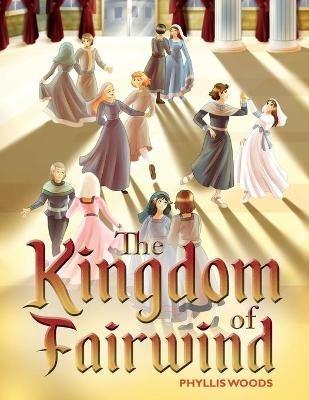 The Kingdom of Fairwind - Phyllis Woods - cover