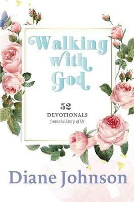 Walking with God: 52 Devotionals - Diane Johnson - cover