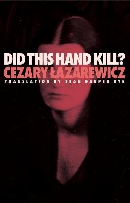 Did This Hand Kill? - Cezary Lazarewicz - cover