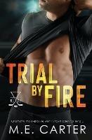 Trial by Fire: A Florida Glaze Hockey Romance - M E Carter - cover