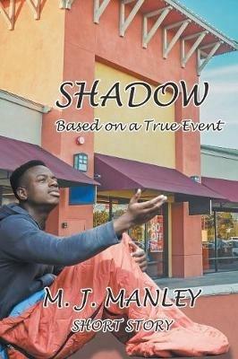 Shadow: Based on a True Event - M J Manley - cover
