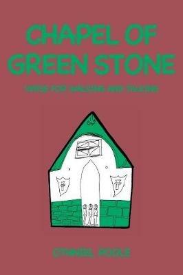 Chapel of Green Stone: Verse for Walking and Talking - Othniel Poole - cover