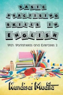 Basic Practising Skills in English with Worksheets and Exercises 2 - Kundisai Mudita - cover