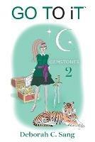 Go To It 2: Gemstones - Deborah C Sang - cover