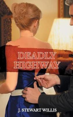 Deadly Highway - J Stewart Willis - cover