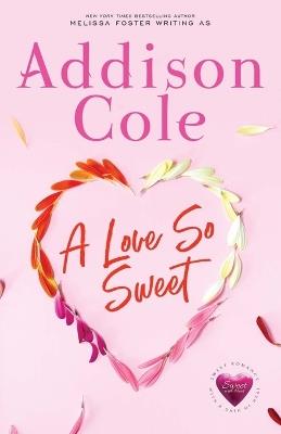 A Love So Sweet - Addison Cole - cover