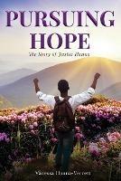 Pursuing Hope: The Story of Justin Hanna
