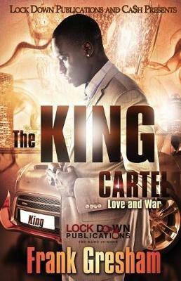 The King Cartel: Love and War - Frank Gresham - cover