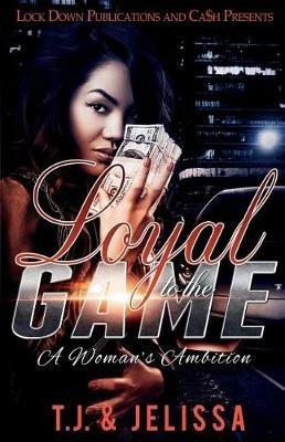 Loyal to the Game: A Woman's Wrath - Tj,Jelissa - cover
