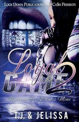Loyal to the Game 2 - Tj,Jelissa - cover