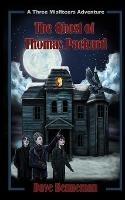 The Ghost of Thomas Packard: A Three Misfiteers Adventure - Dave Benneman - cover
