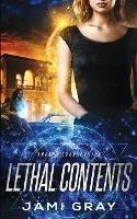 Lethal Contents - Jami Gray - cover