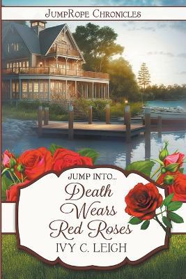 Death Wears Red Roses - Ivy C Leigh - cover