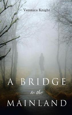 A Bridge to the Mainland - Veronica Knight - cover