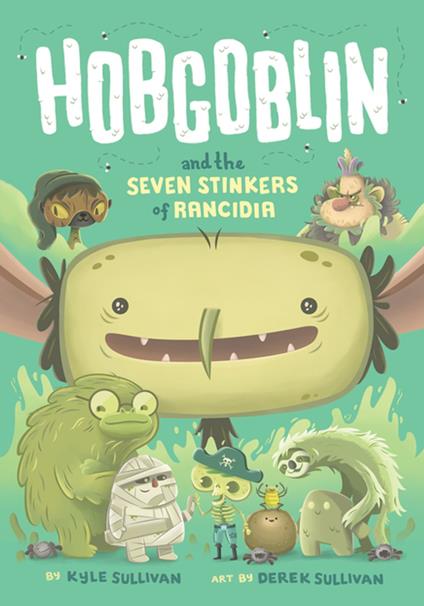 Hobgoblin and the Seven Stinkers of Rancidia - Kyle Sullivan,Derek Sullivan - ebook
