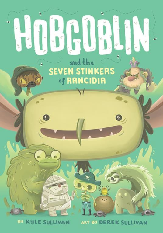Hobgoblin and the Seven Stinkers of Rancidia - Kyle Sullivan,Derek Sullivan - ebook