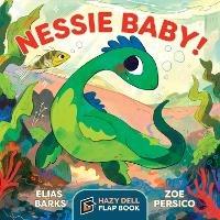 Nessie Baby!: A Hazy Dell Flap Book - Elias Barks - cover