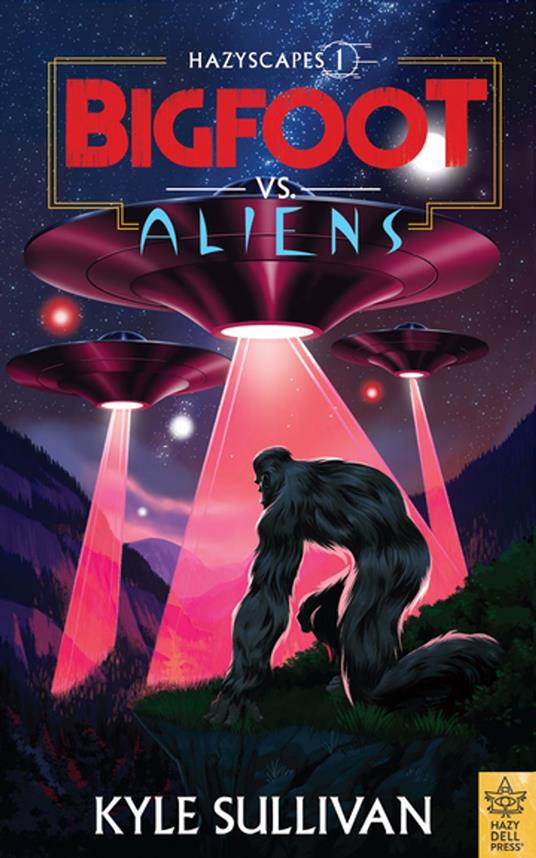 Bigfoot vs. Aliens - Kyle Sullivan - ebook