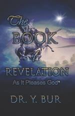 The Book of Revelation: As It Pleases God
