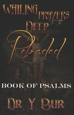 Wailing Prayers To The Deep Reloaded: Book of Psalms - Y Bur - cover
