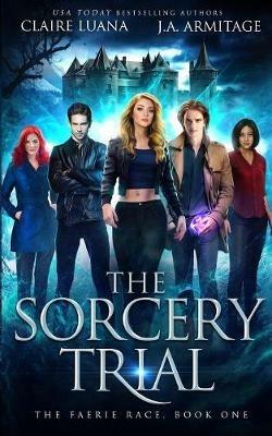 The Sorcery Trial - J a Armitage,Luana Claire - cover