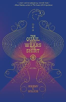 The Quail Who Wears The Shirt - Jeremy T. Wilson - cover