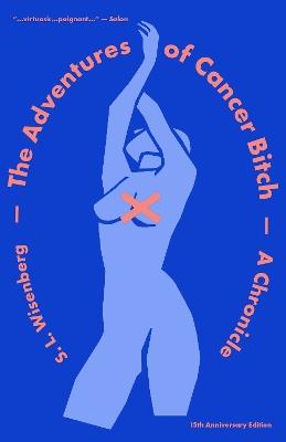 The Adventures of Cancer Bitch - S.L. Wisenberg - cover