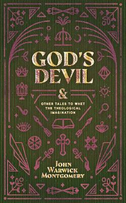God's Devil: And Other Tales to Whet the Theological Imagination - John Warwick Montgomery - cover