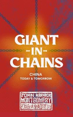 Giant in Chains: China, Today and Tomorrow - John Warwick Montgomery - cover