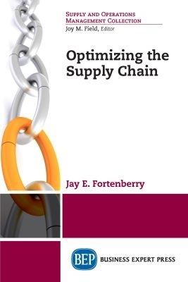 Optimizing the Supply Chain - Jay E. Fortenberry - cover