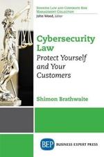 Cybersecurity Law: Protect Yourself and Your Customers