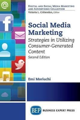 Social Media Marketing: Strategies in Utilizing Consumer-Generated Content - Emi Moriuchi - cover