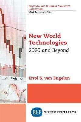 New World Technologies: 2020 and Beyond - Errol S. van Engelen - cover